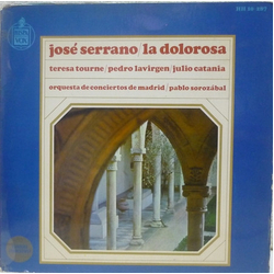 Jose Serrano / Teresa Tourné / Pedro Lavirgen / Julio Catania / Orquesta De Conciertos De Madrid / Pablo Sorozábal La Dolorosa Vinyl LP USED