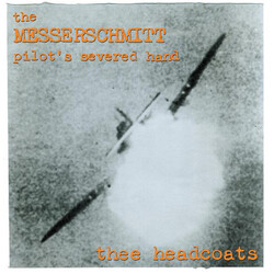 Thee Headcoats The Messerschmitt Pilot's Severed Hand Vinyl LP USED