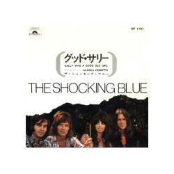 Shocking Blue Sally Was A Good Old Girl / Alaska Country USED VINYL 7INCH 45 RPM SINGLE STEREO