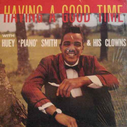Huey "Piano" Smith & His Clowns Having A Good Time Vinyl LP USED