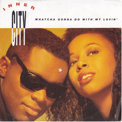 Inner City Whatcha Gonna Do With My Lovin' VINYL 7" USED