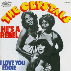 The Crystals / The Phil Spector Wall Of Sound He's A Rebel / I Love You Eddie USED VINYL 7INCH 45 RPM SINGLE REISSUE