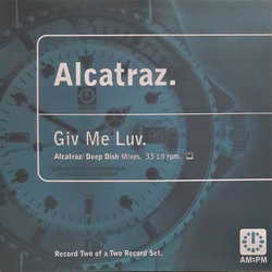 Alcatraz Giv Me Luv (Alcatraz / Deep Dish Mixes) 2/2 Vinyl 12" USED