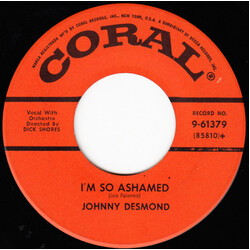 Johnny Desmond I'm So Ashamed / Play Me Hearts And Flowers (I Wanna Cry) USED VINYL 7INCH 45 RPM SINGLE