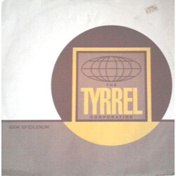 The Tyrrel Corporation Six O'Clock USED VINYL 12INCH 45 RPM