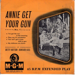 Betty Hutton / Howard Keel Annie Get Your Gun (No. 1) USED VINYL 7INCH EP 45 RPM