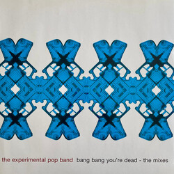 Experimental Pop Band Bang Bang You're Dead - The Mixes Vinyl 12" USED
