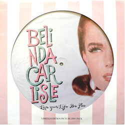 Belinda Carlisle Live Your Life Be Free USED VINYL 12INCH PICTURE DISC SINGLE LIMITED EDITION 45 RPM