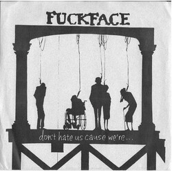 Fuckface (2) Don't Hate Us Cause We're... USED VINYL 7INCH 45 RPM
