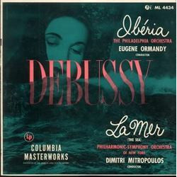 Claude Debussy / The New York Philharmonic Orchestra / Dimitri Mitropoulos / The Philadelphia Orchestra / Eugene Ormandy La Mer / Iberia Vinyl LP USED