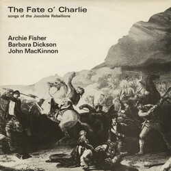 Archie Fisher / Barbara Dickson / John MacKinnon The Fate O' Charlie Vinyl LP USED