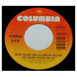 David Allan Coe / Willie Nelson I've Already Cheated On You USED VINYL 7INCH 45 RPM SINGLE STEREO