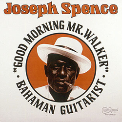 Joseph Spence Good Morning Mr. Walker Vinyl LP USED