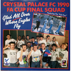 Crystal Palace F.C. / The "Fab Four" Glad All Over / Where Eagles Fly USED VINYL 7INCH 45 RPM SINGLE