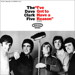 The Dave Clark Five I've Got To Have A Reason USED VINYL 7INCH SINGLE