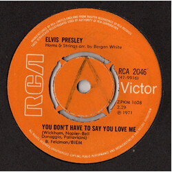 Elvis Presley You Don't Have To Say You Love Me / Patch It Up VINYL 7" USED