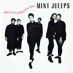 Mint Juleps Only Love Can Break Your Heart Vinyl 12" USED