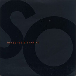 So (2) Would You Die For Me USED VINYL 7INCH 45 RPM SINGLE