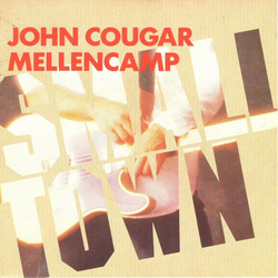 John Cougar Mellencamp Small Town Vinyl 7" USED