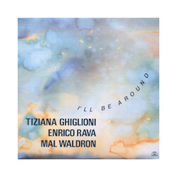 Tiziana Ghiglioni / Enrico Rava / Mal Waldron I'll Be Around Vinyl LP USED