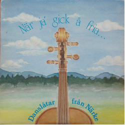 Danslåtar Från Närke När Ja' Gick Å Fria... Vinyl LP USED
