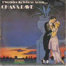 Chas And Dave I Wonder In Whose Arms... USED VINYL 7INCH 45 RPM SINGLE