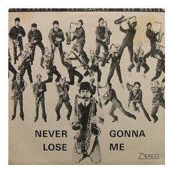 Sax Maniax Never Gonna Lose Me USED VINYL 7INCH 45 RPM SINGLE