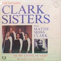 The Clark Sisters / Mattie Moss Clark Is My Living In Vain Vinyl LP USED