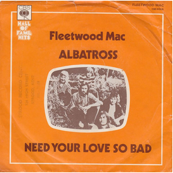 Fleetwood Mac Albatross / Need Your Love So Bad Vinyl 7" USED