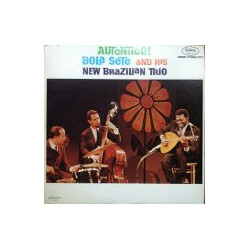 Bola Sete And His New Brazilian Trio Autentico! Vinyl LP USED