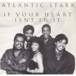 Atlantic Starr If Your Heart Isn't In It USED VINYL 7INCH 45 RPM STYRENE