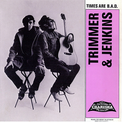 Trimmer & Jenkins Times Are B.A.D. Vinyl 7" USED