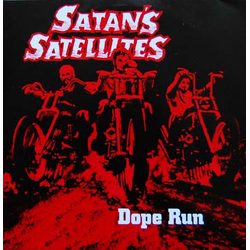 Satan's Satellites Dope Run Vinyl 7" USED