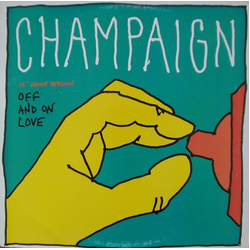 Champaign Off And On Love (12" Dance Version) Vinyl 12" USED