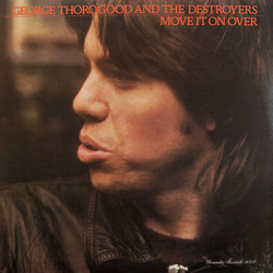 George Thorogood & The Destroyers Move It On Over Vinyl LP USED