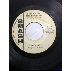 Bill Nash (2) We Had All The Good Things Going / For The Good Times USED VINYL 7INCH 45 RPM PROMO