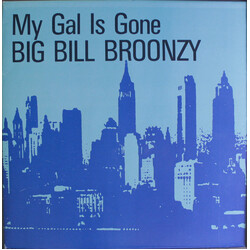 Big Bill Broonzy My Gal Is Gone Vinyl LP USED