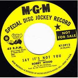 Bobby Wood Say It's Not You / Is That All There Is To It USED VINYL 7INCH 45 RPM PROMO