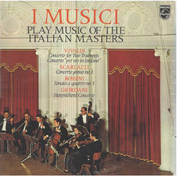 Antonio Vivaldi / Alessandro Scarlatti / Gioacchino Rossini / Tommaso Giordani / I Musici Play Music Of The Italian Masters Vinyl LP USED