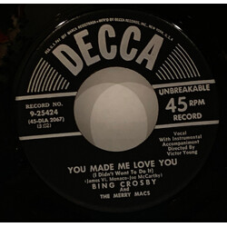 Bing Crosby / The Merry Macs You Made Me Love You (I Didn't Want To Do It) / Do You Ever Think Of Me USED VINYL 7INCH 45 RPM REISSUE