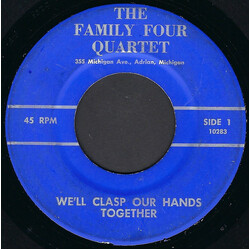 The Family Four Quartet We'll Clasp Our Hands Together / Every Hour And Every Day USED VINYL 7INCH 45 RPM