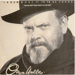 Orson Welles I Know What It Is To Be Young (But You Don't Know What It Is To Be Old) USED VINYL 7INCH 45 RPM SINGLE LIMITED EDITION