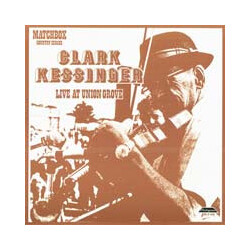 Clark Kessinger Live At Union Grove Vinyl LP USED