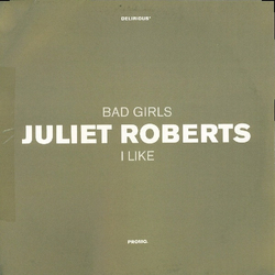 Juliet Roberts Bad Girls / I Like Vinyl 12" USED