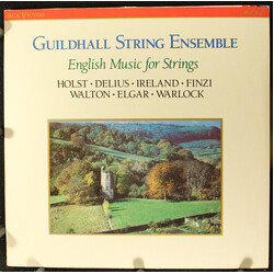 Guildhall String Ensemble / Gustav Holst / Frederick Delius / John Ireland / Gerald Finzi / Sir William Walton / Sir Edward Elgar / Peter Warlock Engl