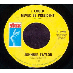 Johnnie Taylor I Could Never Be President USED VINYL 7INCH 45 RPM