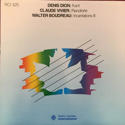 Denis Dion / Claude Vivier / Walter Boudreau Kant / Pianoforte / Incantations III Vinyl LP USED