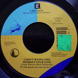 Chicago (2) I Don't Wanna Live Without Your Love USED VINYL 7INCH 45 RPM SINGLE