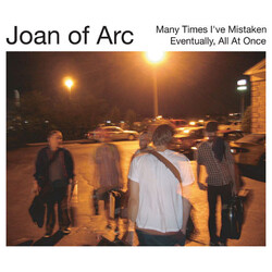 Joan Of Arc Many Times I've Mistaken / Eventually, All At Once USED VINYL 7INCH 33 S RPM SINGLE