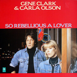 Gene Clark / Carla Olson So Rebellious A Lover Vinyl LP USED